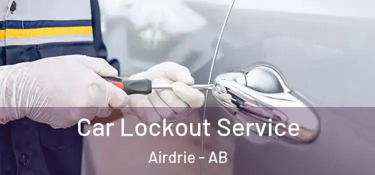  Car Lockout Service Airdrie - AB