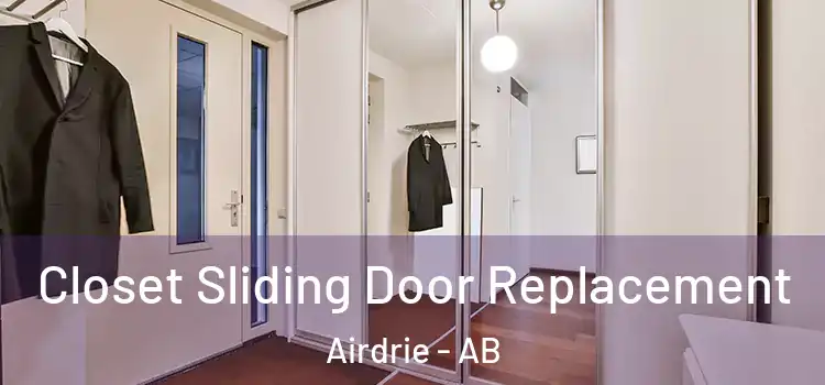  Closet Sliding Door Replacement Airdrie - AB