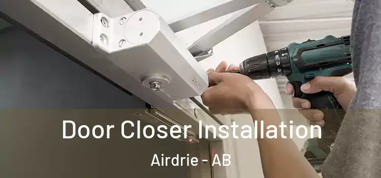  Door Closer Installation Airdrie - AB