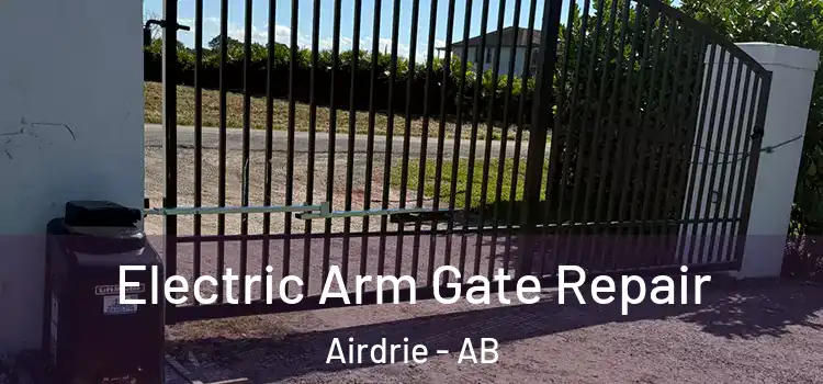  Electric Arm Gate Repair Airdrie - AB