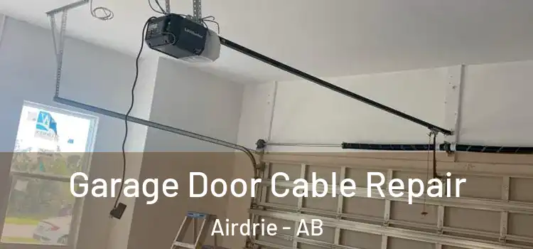  Garage Door Cable Repair Airdrie - AB