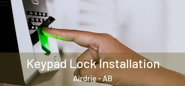  Keypad Lock Installation Airdrie - AB