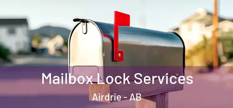 Mailbox Lock Services Airdrie - AB