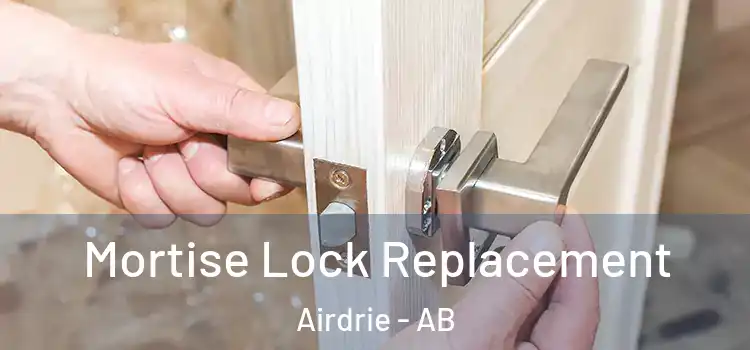  Mortise Lock Replacement Airdrie - AB